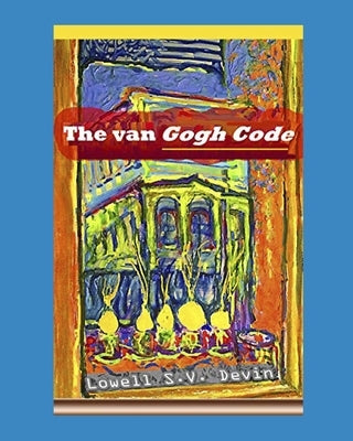 The van Gogh Code by Devin, Lowell