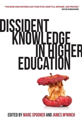 Dissident Knowledge in Higher Education by Spooner, Marc