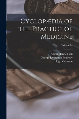 Cyclopædia of the Practice of Medicine; Volume 14 by Buck, Albert Henry