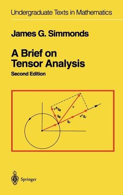 A Brief on Tensor Analysis by Simmonds, James G.
