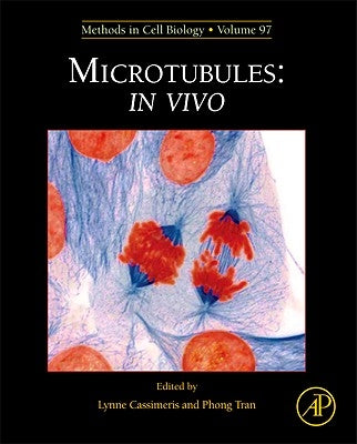 Microtubules: In Vivo: Volume 97 by Cassimeris, Lynne