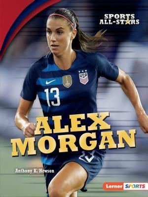 Alex Morgan by Hewson, Anthony K.