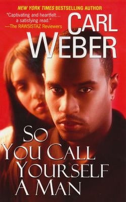 So You Call Yourself a Man by Weber, Carl