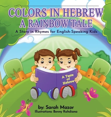 Colors in Hebrew: A Rainbow Tale: For English Speaking Kids by Mazor, Sarah