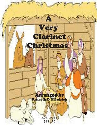A Very Clarinet Christmas by Friedrich, Kenneth