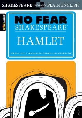 Hamlet (No Fear Shakespeare): Volume 3 by Sparknotes