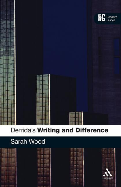 Derrida's 'Writing and Difference' by Wood, Sarah