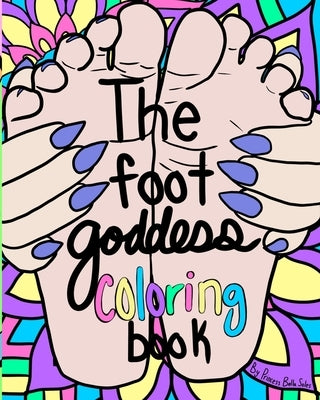 The Foot Goddess Coloring Book by Soles, Princess Bella