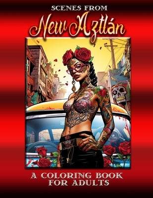 Scenes from Aztlán: A Coloring Book for Adults by Art, Metamorphascend