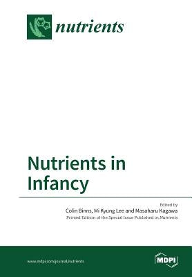 Nutrients in Infancy by Binns, Colin