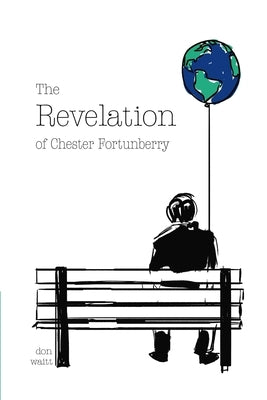 The Revelation of Chester Fortunberry by Waitt, Don