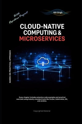 Cloud-Native Computing & Microservices by Singh, Ajit