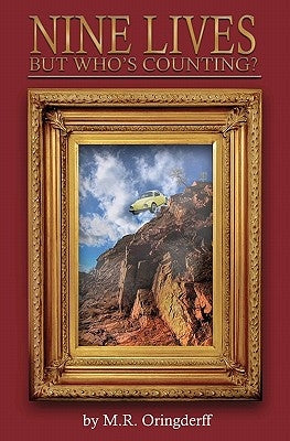 Nine Lives, But Who's Counting? by Oringderff, M. R.