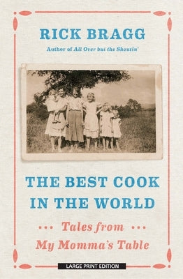 The Best Cook in the World: Tales from My Momma's Table by Bragg, Rick
