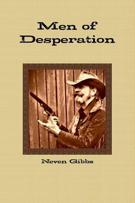 Men of Desperation by Gibbs, Neven