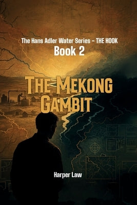 The Mekong Gambit by Law, Harper