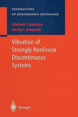 Vibration of Strongly Nonlinear Discontinuous Systems by Babitsky, V. I.