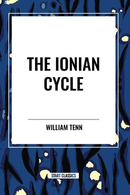 The Ionian Cycle by Tenn, William