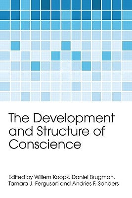 The Development and Structure of Conscience by Koops, Willem