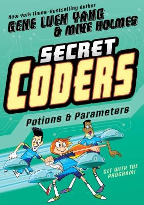 Secret Coders: Potions & Parameters by Yang, Gene Luen