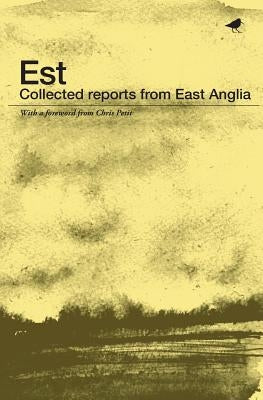 Est: Collected Reports From East Anglia by Martin, Newell