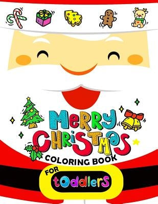 Merry Christmas Coloring book for Toddlers: Merry X'Mas Coloring for Children, boy, girls, kids Ages 2-4,3-5,4-8 (Santa, Dear, Snowman, Penguin) by Balloon Publishing
