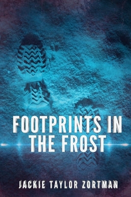 Footprints in the Frost by Zortman, Jackie Taylor