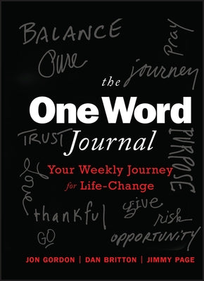 The One Word Journal: Your Weekly Journey for Life-Change by Gordon, Jon