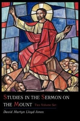 Studies in the Sermon on the Mount [Two Volume Set] by Lloyd-Jones, David Martyn