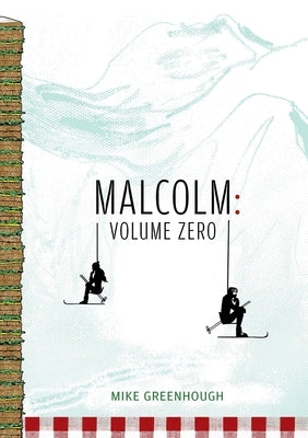 Malcolm: Volume Zero by Greenhough, Mike