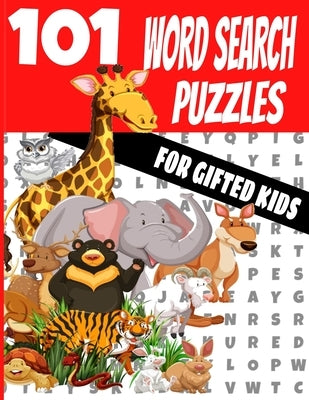 101 Word Search Puzzles for Gifted Kids: Fun for Kids and the Whole Family - Huge Volume and Variety of Word Mixtures - Children Ages 4-9 - Makes a Gr by Press, Fizzypzl