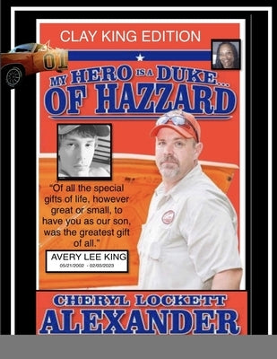 My Hero Is a Duke...of Hazzard Clay King Edition by Alexander, Cheryl Lockett