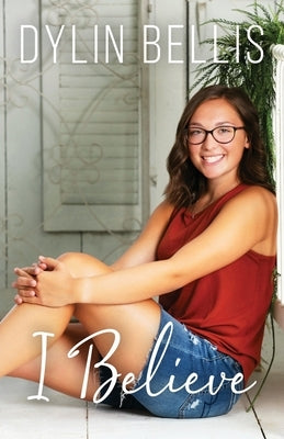 I Believe by Bellis, Dylin