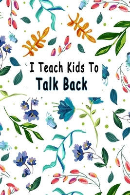 I Teach Kids To Talk Back: Speech Language Pathologist, gift for speech-language pathologist, Speech Therapy Assistants by Pathologist, Bouchama