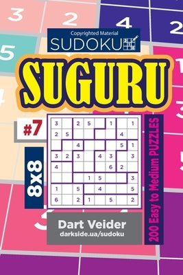 Sudoku Suguru - 200 Easy to Medium Puzzles 8x8 (Volume 7) by Veider, Dart