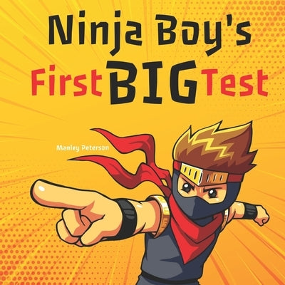 Ninja Boy's First Big Test by Peterson, Manley