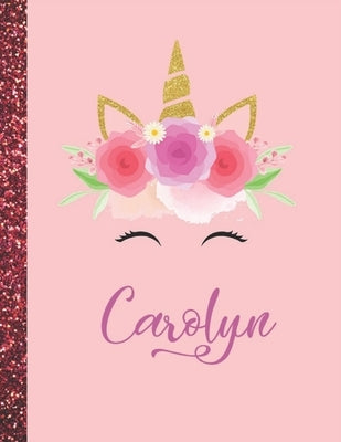 Carolyn: Carolyn Marble Size Unicorn SketchBook Personalized White Paper for Girls and Kids to Drawing and Sketching Doodle Tak by Sketchbook, Marble Size Unicorn