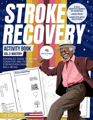 Stroke Recovery Activity Book 3 (US Edition): Mastery: Intricate Tasks with US Themes, Achieving Peak Neural Performance by Mindful Memories Press