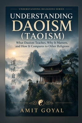 Understanding Daoism (Taoism) by Goyal, Amit