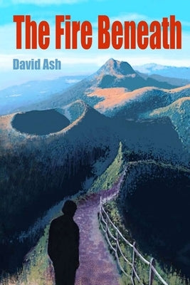The Fire Beneath by Ash, David