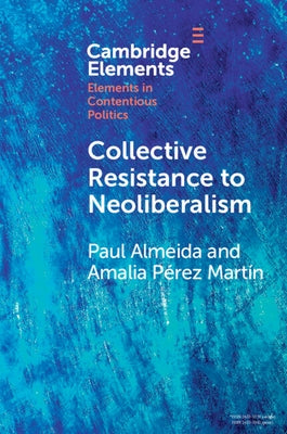 Collective Resistance to Neoliberalism by Almeida, Paul