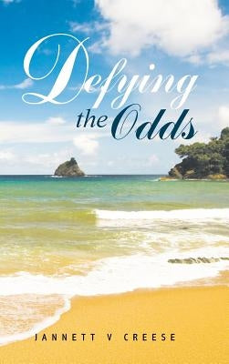 Defying the Odds by Creese, Jannett V.
