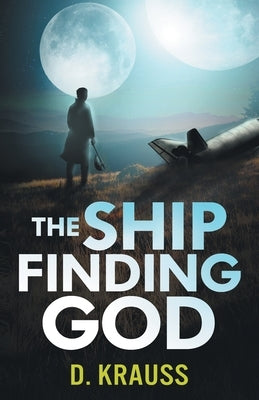 The Ship Finding God by Krauss, D.