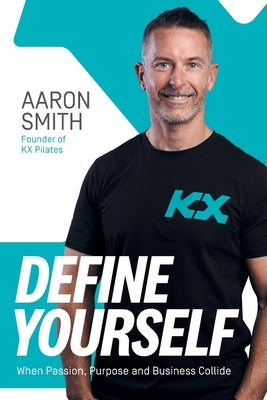 Define Yourself: When Passion, Purpose and Business Collide by Smith, Aaron
