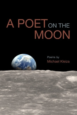 A Poet on the Moon by Kleiza, Michael