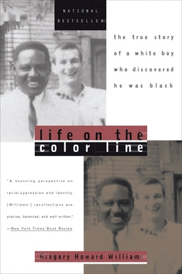Life on the Color Line: The True Story of a White Boy Who Discovered He Was Black by Williams, Gregory Howard