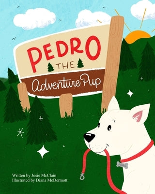 Pedro the Adventure Pup by McClain, Josie