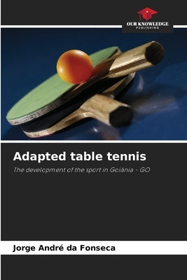 Adapted table tennis by Da Fonseca, Jorge Andr?