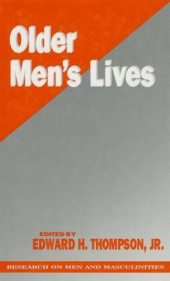 Older Men′s Lives by Thompson, Edward H.
