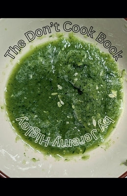 The Don't Cook Book by Higley, Jeremy